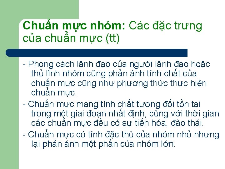 Chuẩn mực nhóm: Các đặc trưng của chuẩn mực (tt) - Phong cách lãnh Chuẩn mực nhóm: Các đặc trưng của chuẩn mực (tt) - Phong cách lãnh