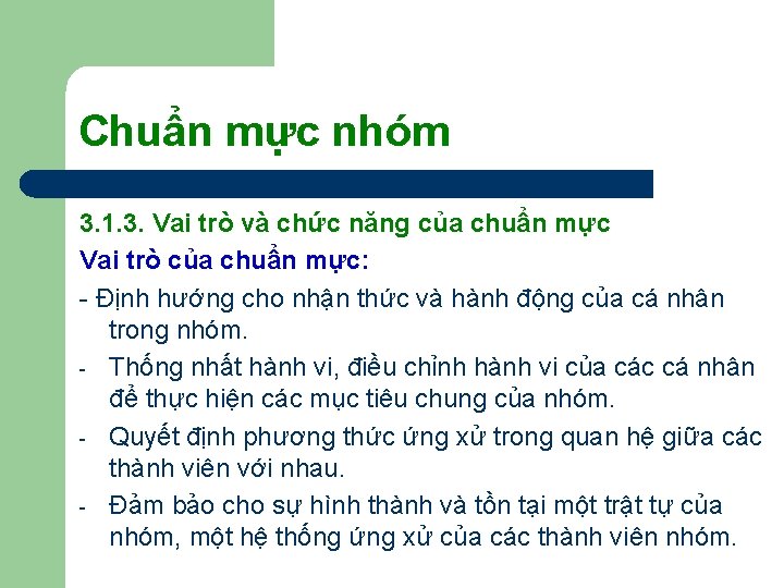 Chuẩn mực nhóm 3. 1. 3. Vai trò và chức năng của chuẩn mực Chuẩn mực nhóm 3. 1. 3. Vai trò và chức năng của chuẩn mực