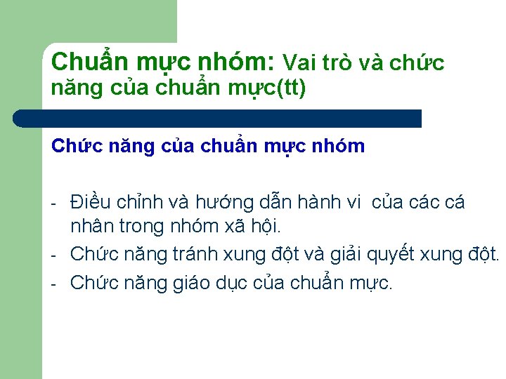 Chuẩn mực nhóm: Vai trò và chức năng của chuẩn mực(tt) Chức năng của Chuẩn mực nhóm: Vai trò và chức năng của chuẩn mực(tt) Chức năng của
