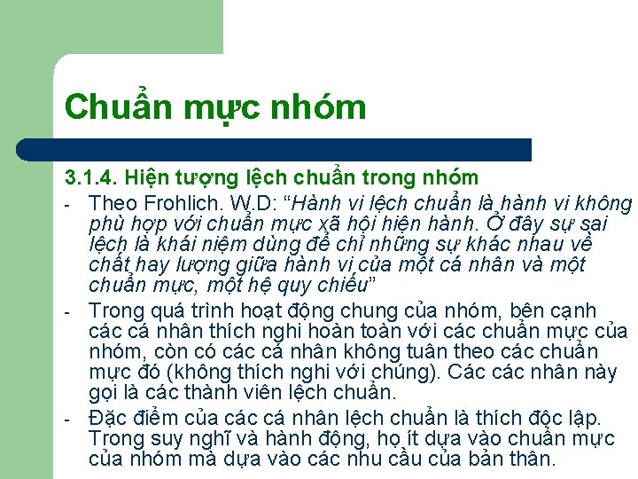 Chuẩn mực nhóm 3. 1. 4. Hiện tượng lệch chuẩn trong nhóm - Theo Chuẩn mực nhóm 3. 1. 4. Hiện tượng lệch chuẩn trong nhóm - Theo