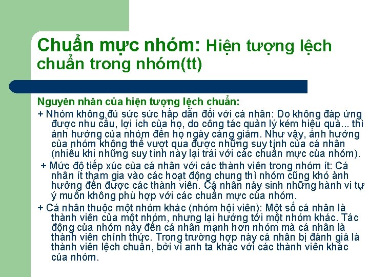 Chuẩn mực nhóm: Hiện tượng lệch chuẩn trong nhóm(tt) Nguyên nhân của hiện tượng Chuẩn mực nhóm: Hiện tượng lệch chuẩn trong nhóm(tt) Nguyên nhân của hiện tượng
