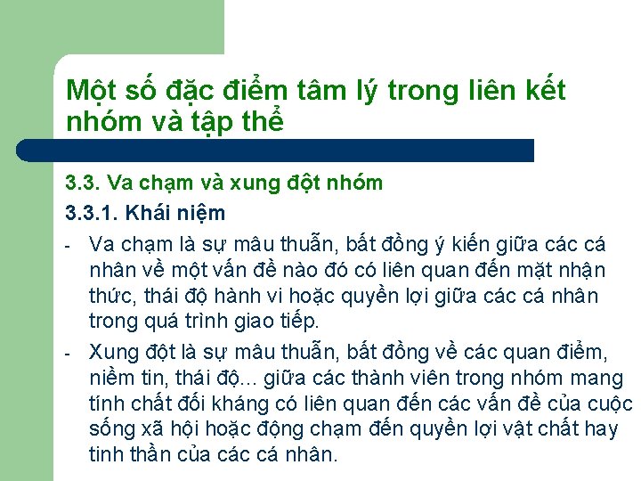 Một số đặc điểm tâm lý trong liên kết nhóm và tập thể 3. Một số đặc điểm tâm lý trong liên kết nhóm và tập thể 3.