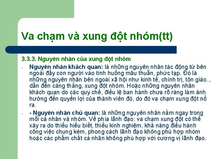Va chạm và xung đột nhóm(tt) 3. 3. 3. Nguyên nhân của xung đột Va chạm và xung đột nhóm(tt) 3. 3. 3. Nguyên nhân của xung đột