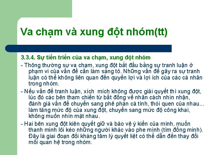 Va chạm và xung đột nhóm(tt) 3. 3. 4. Sự tiến triển của va Va chạm và xung đột nhóm(tt) 3. 3. 4. Sự tiến triển của va