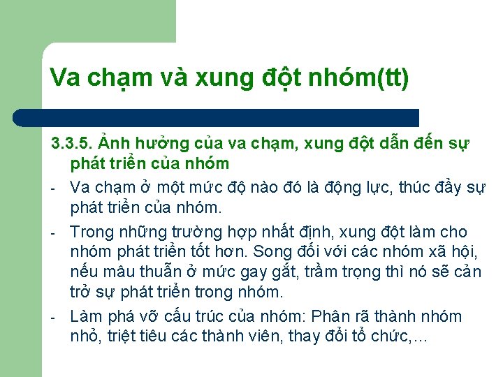 Va chạm và xung đột nhóm(tt) 3. 3. 5. Ảnh hưởng của va chạm, Va chạm và xung đột nhóm(tt) 3. 3. 5. Ảnh hưởng của va chạm,