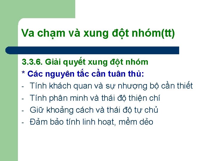 Va chạm và xung đột nhóm(tt) 3. 3. 6. Giải quyết xung đột nhóm Va chạm và xung đột nhóm(tt) 3. 3. 6. Giải quyết xung đột nhóm