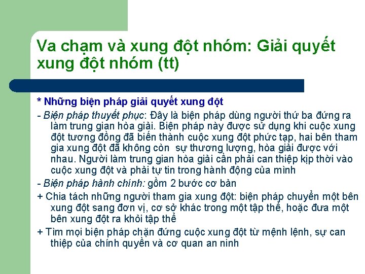 Va chạm và xung đột nhóm: Giải quyết xung đột nhóm (tt) * Những Va chạm và xung đột nhóm: Giải quyết xung đột nhóm (tt) * Những