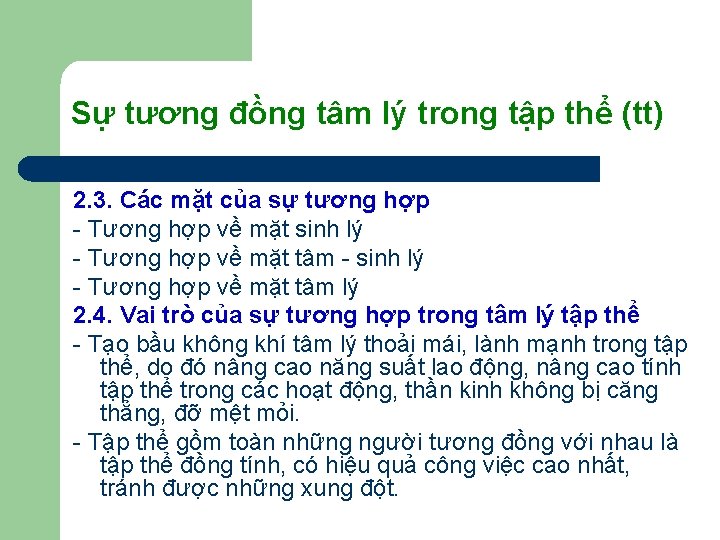 Sự tương đồng tâm lý trong tập thể (tt) 2. 3. Các mặt của Sự tương đồng tâm lý trong tập thể (tt) 2. 3. Các mặt của