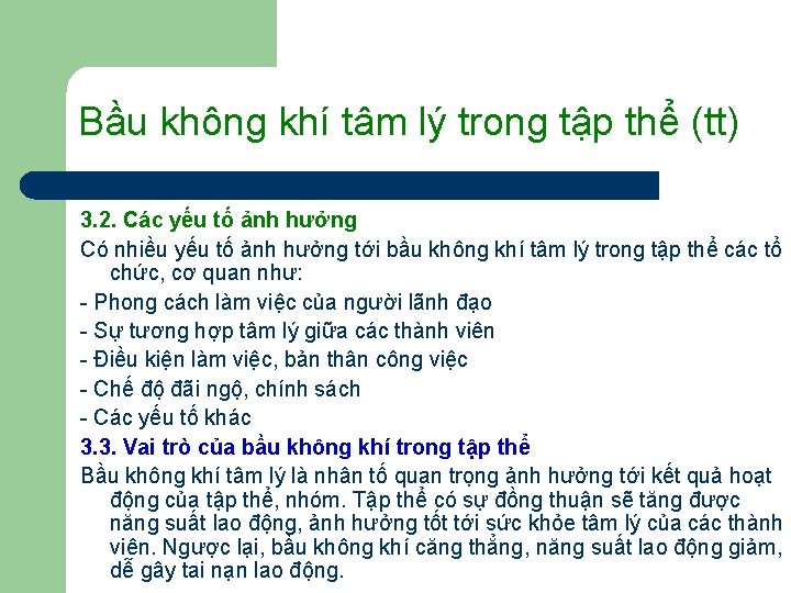 Bầu không khí tâm lý trong tập thể (tt) 3. 2. Các yếu tố Bầu không khí tâm lý trong tập thể (tt) 3. 2. Các yếu tố