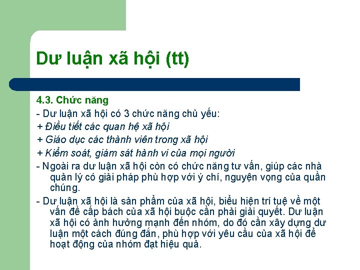 Dư luận xã hội (tt) 4. 3. Chức năng - Dư luận xã hội Dư luận xã hội (tt) 4. 3. Chức năng - Dư luận xã hội