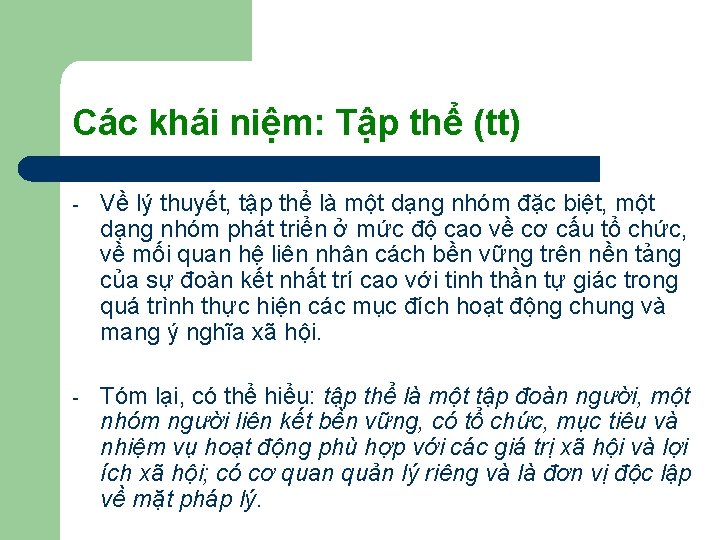 Các khái niệm: Tập thể (tt) - Về lý thuyết, tập thể là một Các khái niệm: Tập thể (tt) - Về lý thuyết, tập thể là một