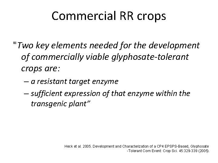 Commercial RR crops "Two key elements needed for the development of commercially viable glyphosate-tolerant