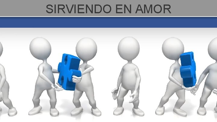 SIRVIENDO EN AMOR 