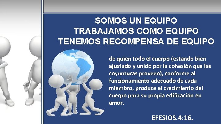 SOMOS UN EQUIPO TRABAJAMOS COMO EQUIPO TENEMOS RECOMPENSA DE EQUIPO de quien todo el