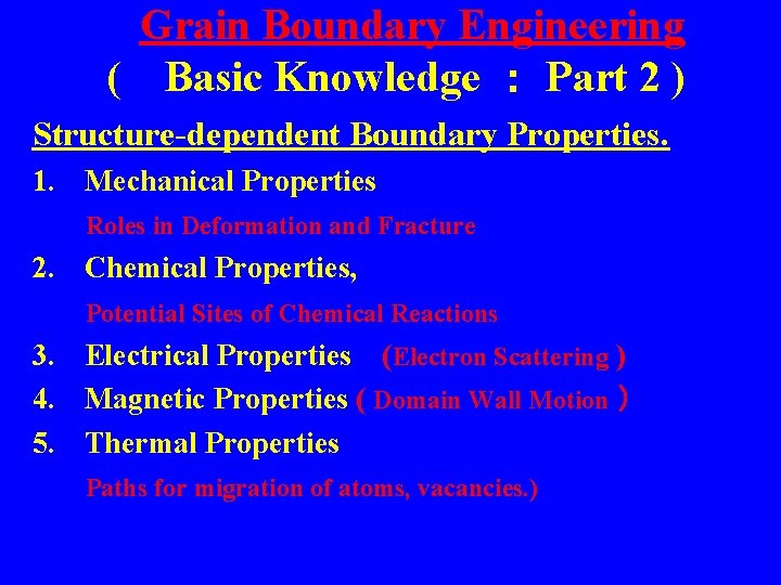 　Grain Boundary Engineering (　Basic Knowledge ： Part 2 ) Structure-dependent Boundary Properties. 1. Mechanical