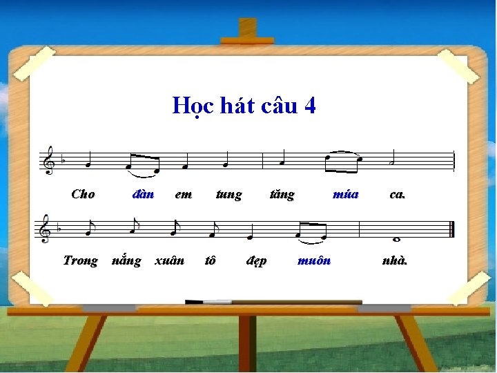 Học hát câu 4 Cho đàn em Trong nắng xuân tung tô tăng đẹp