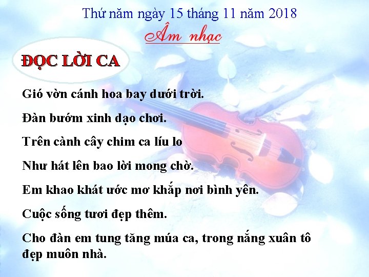 Thứ năm ngày 15 tháng 11 năm 2018 ĐỌC LỜI CA Gió vờn cánh