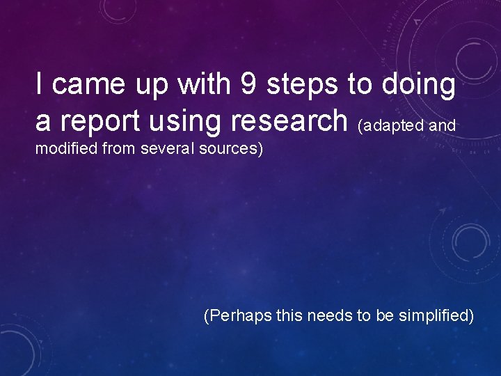 I came up with 9 steps to doing a report using research (adapted and I came up with 9 steps to doing a report using research (adapted and