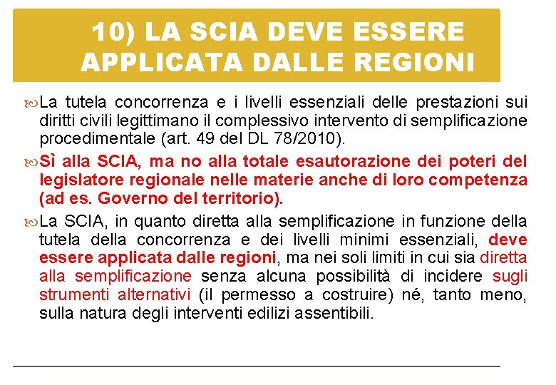 10) LA SCIA DEVE ESSERE APPLICATA DALLE REGIONI La tutela concorrenza e i livelli