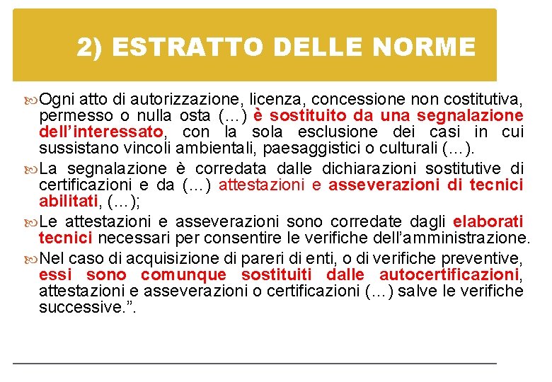 2) ESTRATTO DELLE NORME Ogni atto di autorizzazione, licenza, concessione non costitutiva, permesso o