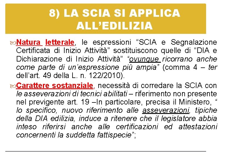 8) LA SCIA SI APPLICA ALL’EDILIZIA Natura letterale, le espressioni “SCIA e Segnalazione Certificata