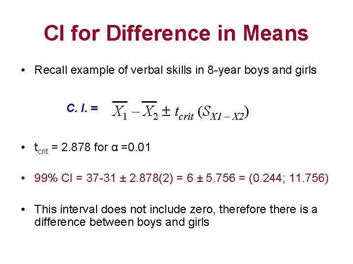 CI for Difference in Means • Recall example of verbal skills in 8 -year