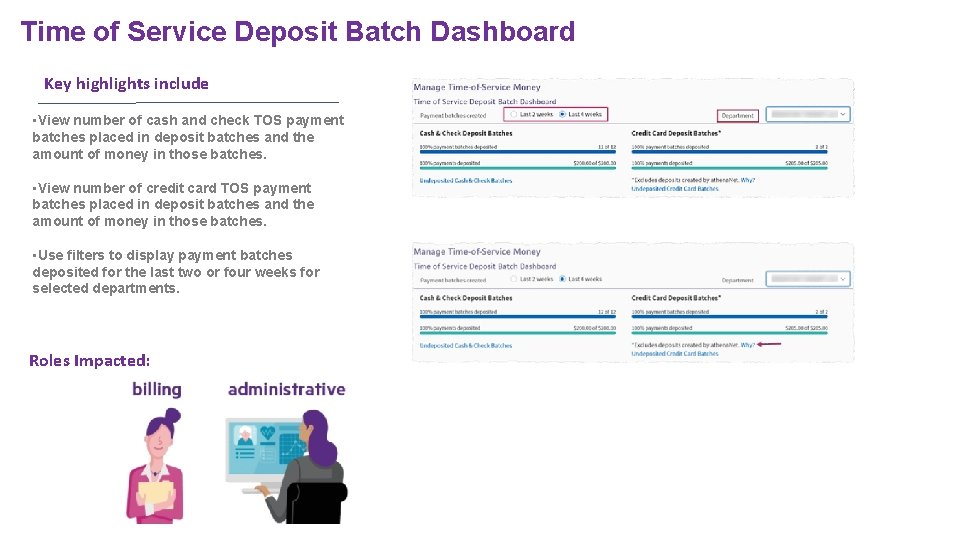 Time of Service Deposit Batch Dashboard Key highlights include • View number of cash