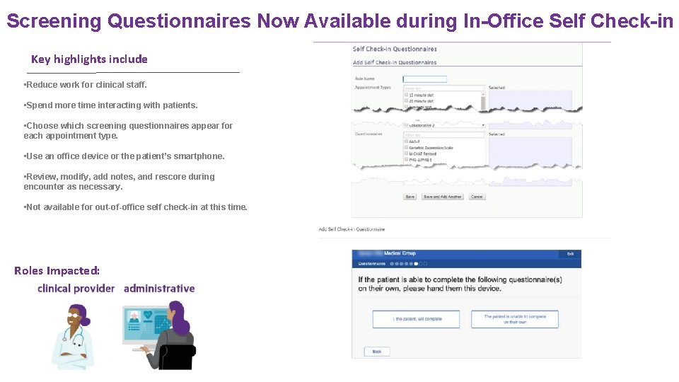 Screening Questionnaires Now Available during In-Office Self Check-in Key highlights include • Reduce work