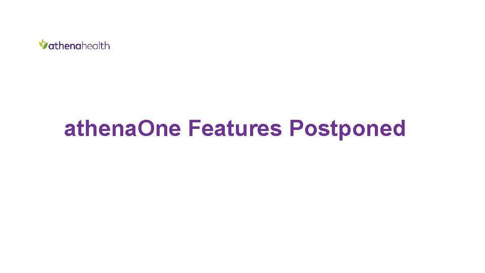 athena. One Features Postponed 