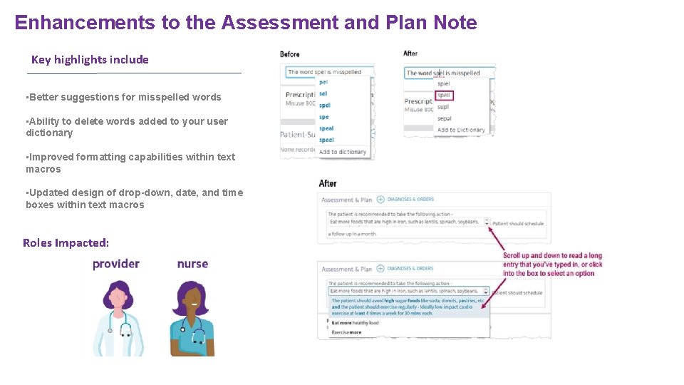 Enhancements to the Assessment and Plan Note Key highlights include • Better suggestions for