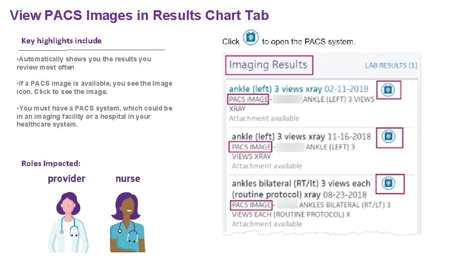 View PACS Images in Results Chart Tab Key highlights include • Automatically shows you