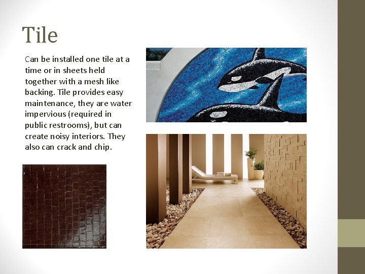 Tile Can be installed one tile at a time or in sheets held together