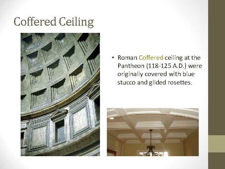 Coffered Ceiling • Roman Coffered ceiling at the Pantheon (118 -125 A. D. )