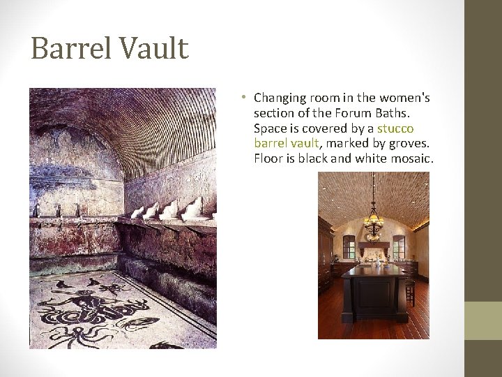 Barrel Vault • Changing room in the women's section of the Forum Baths. Space