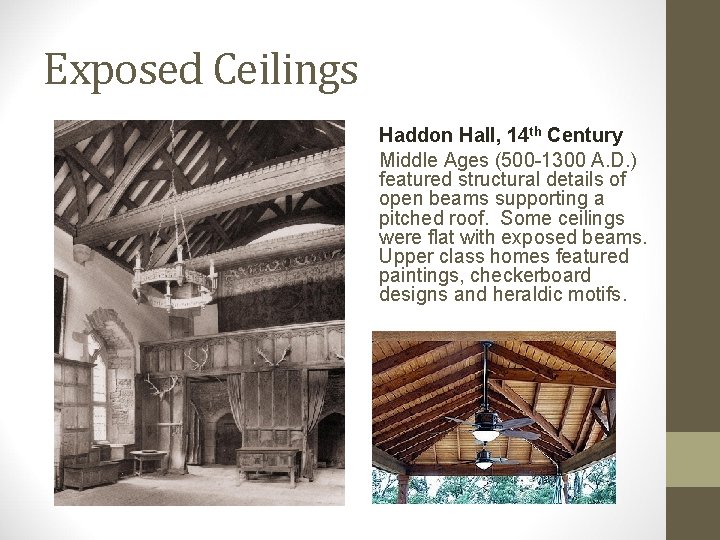 Exposed Ceilings Haddon Hall, 14 th Century Middle Ages (500 -1300 A. D. )