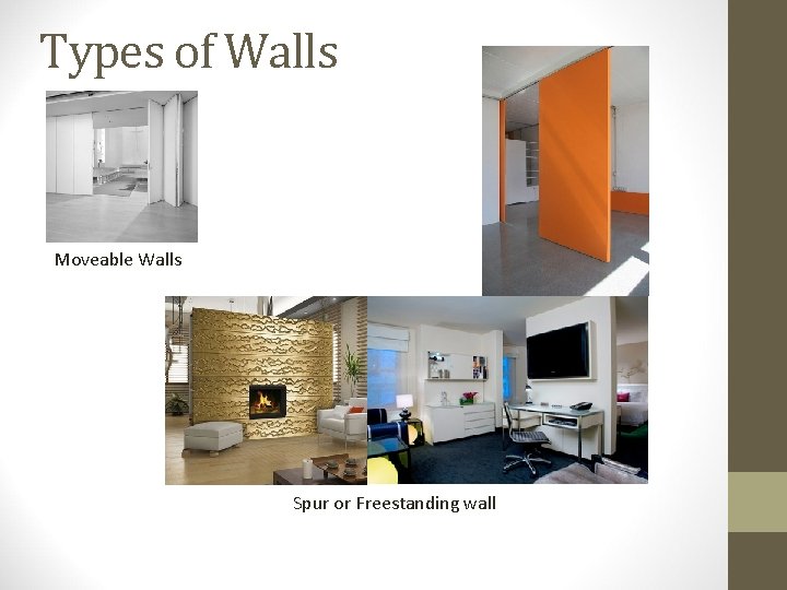 Types of Walls Moveable Walls Spur or Freestanding wall 