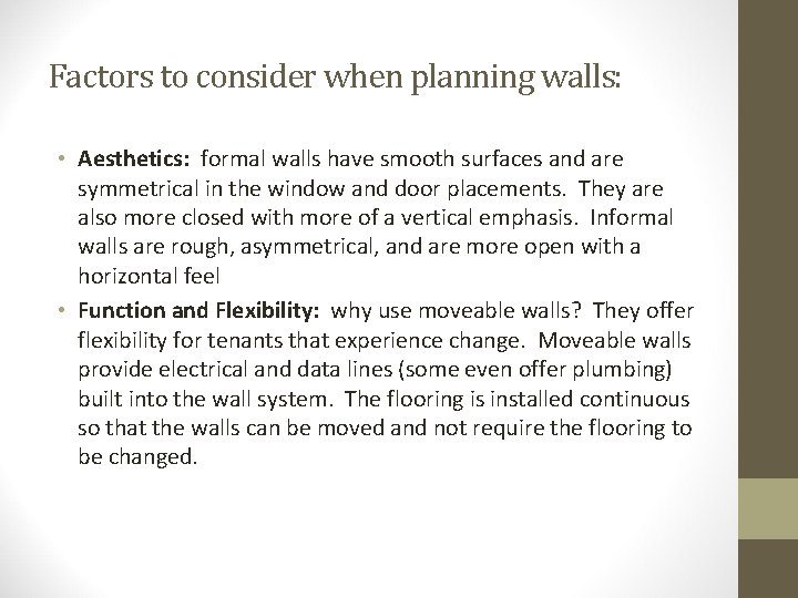 Factors to consider when planning walls: • Aesthetics: formal walls have smooth surfaces and