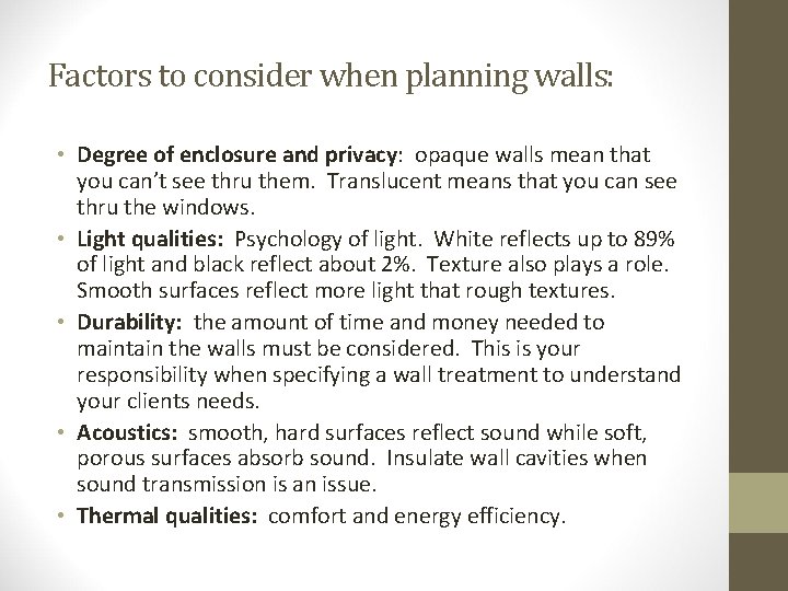 Factors to consider when planning walls: • Degree of enclosure and privacy: opaque walls