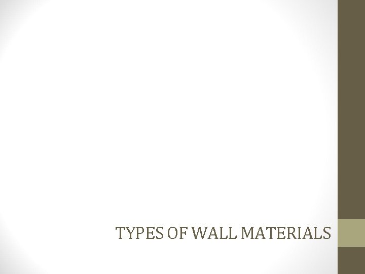 TYPES OF WALL MATERIALS 