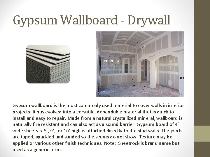 Gypsum Wallboard - Drywall Gypsum wallboard is the most commonly used material to cover