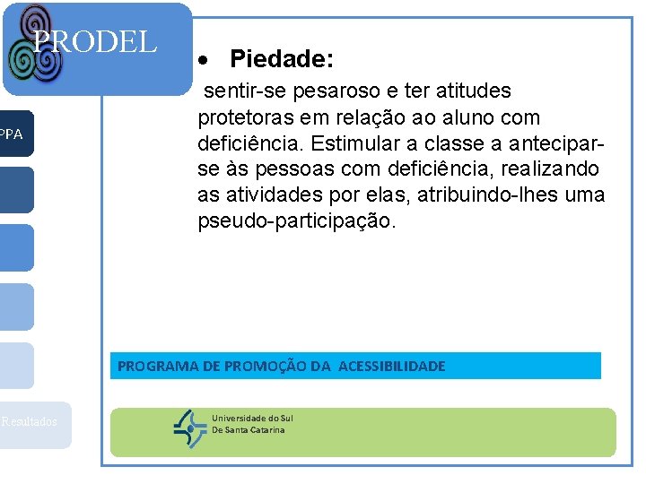 PRODEL PPA · Piedade: sentir-se pesaroso e ter atitudes protetoras em relação ao aluno