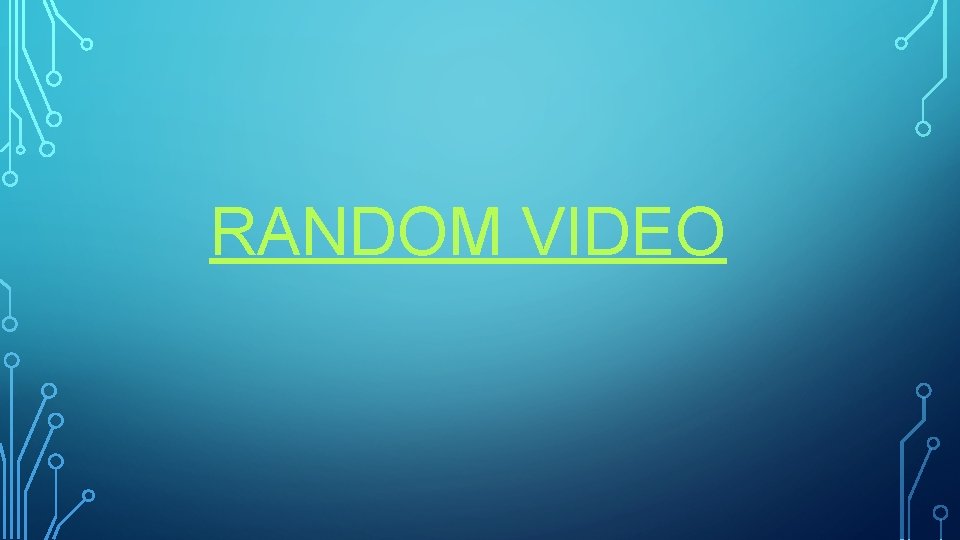 RANDOM VIDEO 