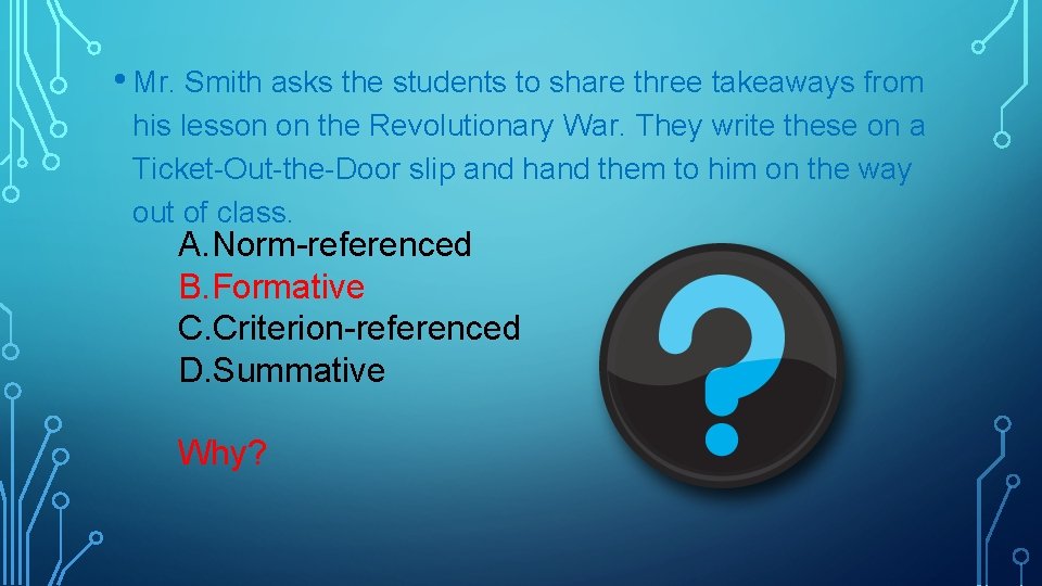  • Mr. Smith asks the students to share three takeaways from his lesson