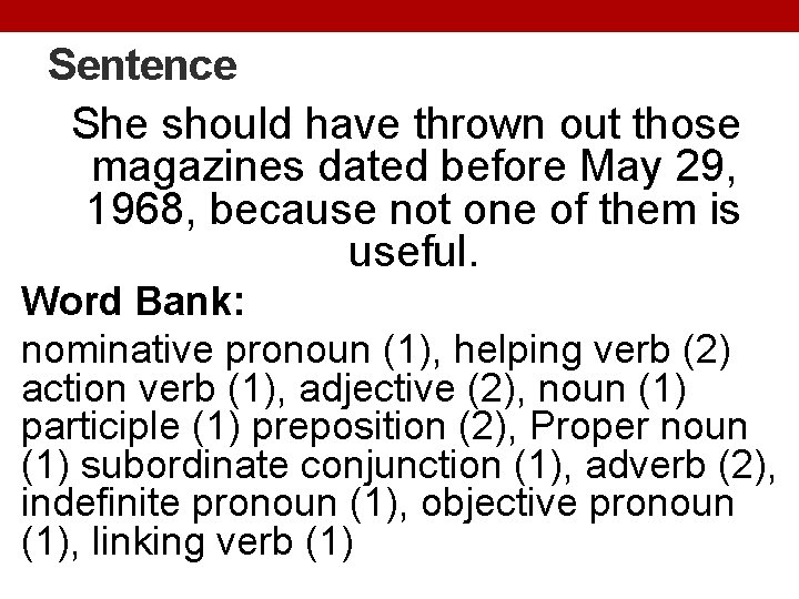 Sentence She should have thrown out those magazines dated before May 29, 1968, because