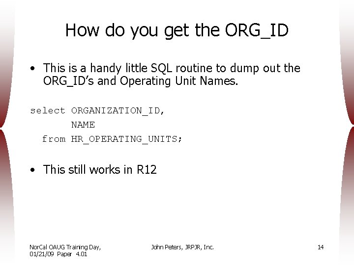 How do you get the ORG_ID • This is a handy little SQL routine