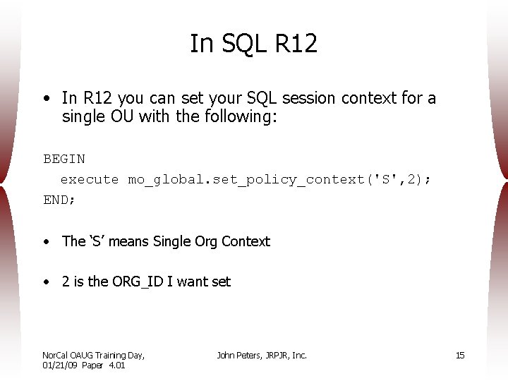 In SQL R 12 • In R 12 you can set your SQL session