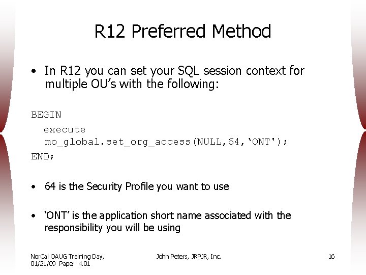 R 12 Preferred Method • In R 12 you can set your SQL session
