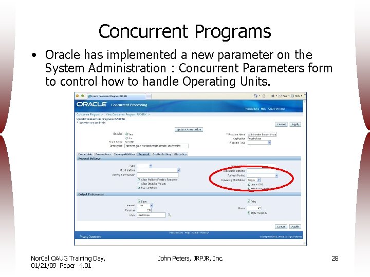 Concurrent Programs • Oracle has implemented a new parameter on the System Administration :