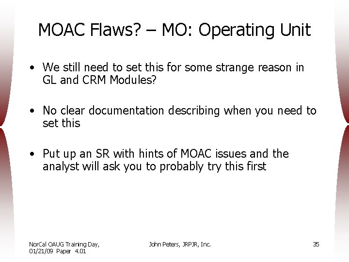 MOAC Flaws? – MO: Operating Unit • We still need to set this for