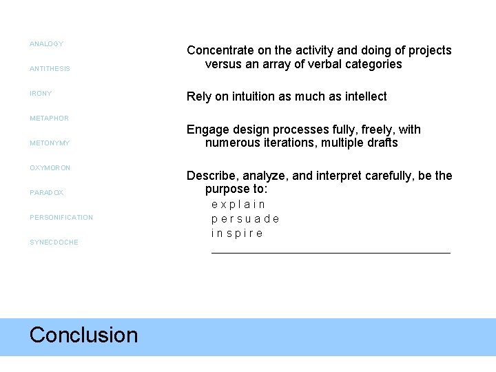 ANALOGY ANTITHESIS IRONY Concentrate on the activity and doing of projects versus an array